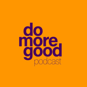Podcast art for the show 'Do More Good'