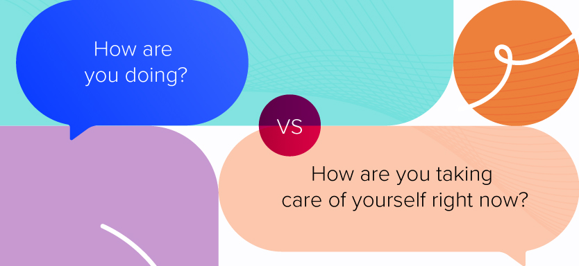 How are you doing? vs. How are you taking care of yourself?